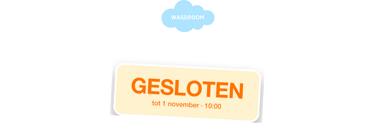 Wasdroom — gesloten tot 1 november, 10:00